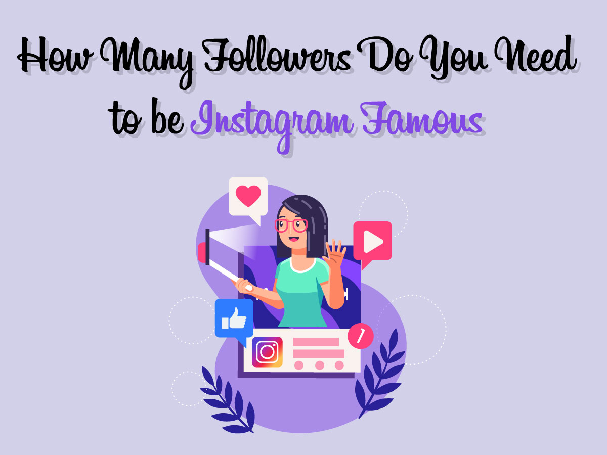 How Many Followers Do You Need to be Instagram Famous?