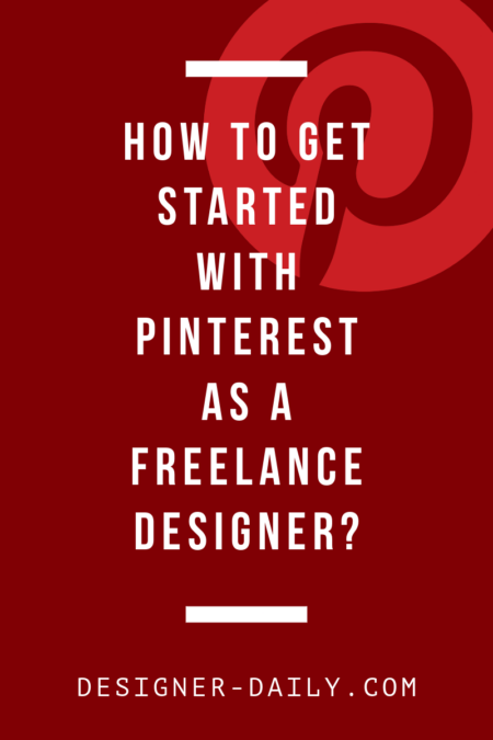 How to get started with Pinterest as a freelance designer?